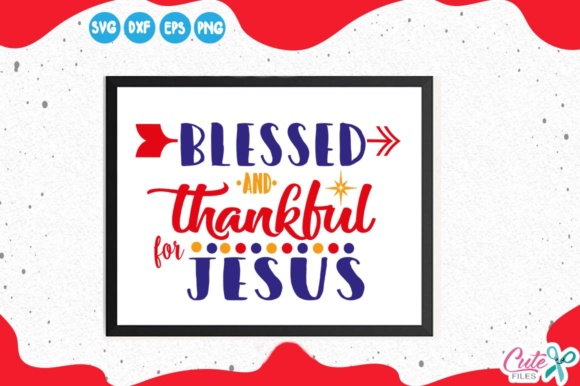 Blessed and Thanksful for Jesus
